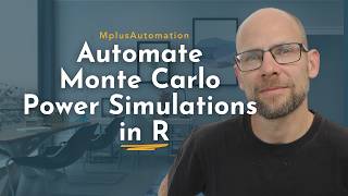 Automating Monte Carlo Power Simulations in R with the MplusAutomation Package