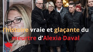 Lhistoire Vraie Et Glaçante Du Meurtre Dalexia Daval