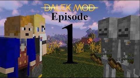 THE ADVENTURE BEGINS - Minecraft Dalek Mod Survival: Episode 1