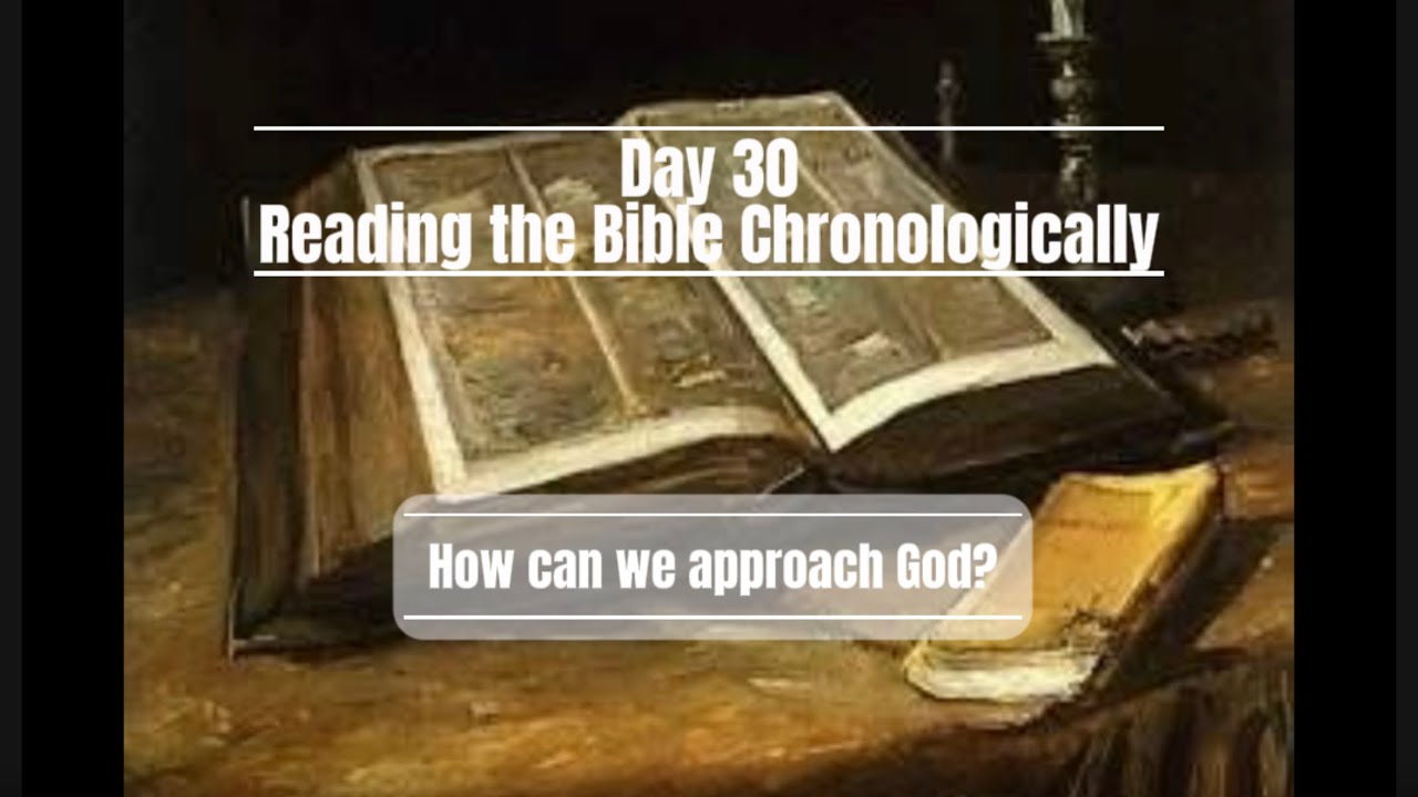 Day 30 Reading the Bible Chronologically - How can we approach God ...