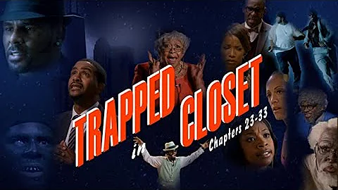 R. Kelly: Trapped In The Closet Chapters 23-33