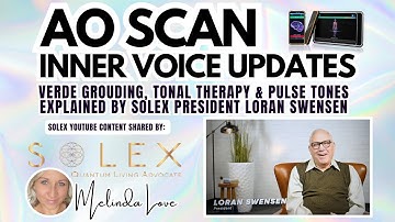 AO Scan Inner Voice Updates Explained by Loran Swensen | Verde Grounding Tonal Therapy & Pulse Tones