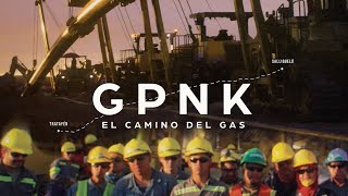 GPNK: El camino del gas