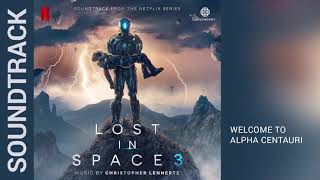 Lost in Space: Season 3 – Welcome to Alpha Centauri (Soundtrack by Christopher Lennertz)