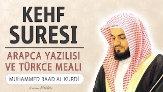 Kehf suresi anlamı dinle Muhammed Raad al Kurdi (Kehf suresi arapça yazılışı okunuşu ve meali)