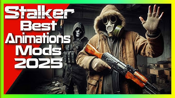STALKER 2025 Best Animation Mods 1.5.2 / 1.5.3