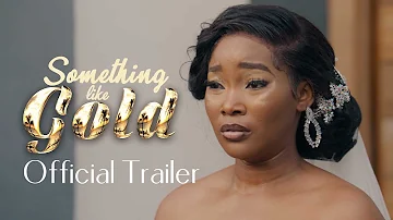 Something Like Gold  (2023 Nollywood Movie) Sandra Okunzuwa, Kunle Remi, Mercy Johnson : Trailer