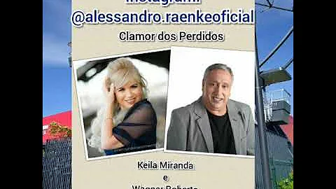 Wagner Roberto e Keila Miranda - Clamor dos Perdidos