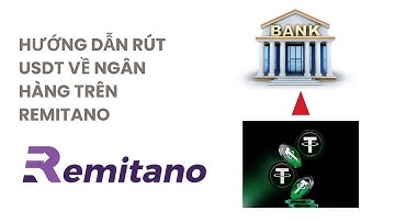 Rút USDT về ngân hàng trên Remitano