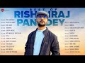 Best of rishiraj pandey  full album  roop ke jaadu  nik laage  jahuriya and more