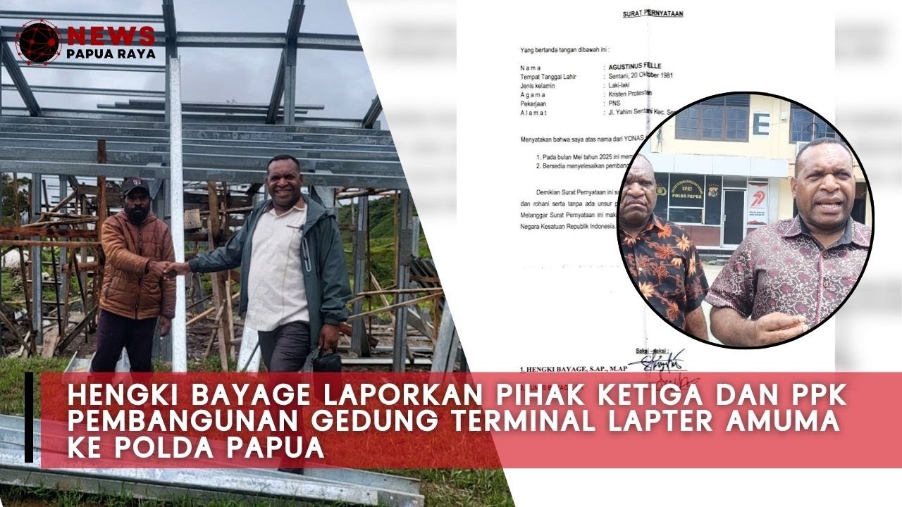 NEWS PAPUA RAYA - HENGKI BAYAGE LAPORKAN PIHAK KETIGA & PPK PEMBANGUNAN GEDUNG TERMINAL LAPTER AMUMA