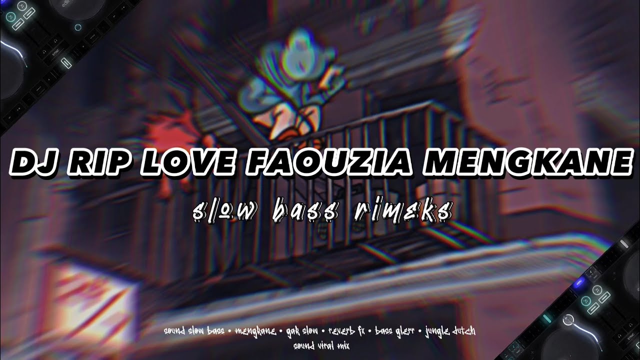 DJ RIP LOVE FAOUZIA X MASI DENGAN RAHMAT TAHALU MENGKANE SLOW REMIX ...