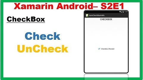 Xamarin Android S2E1 :  CheckBox - Introduction