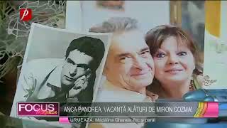 Anca Pandrea, Vancanţă Alături De Miron Cozma
