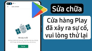 Cách khắc phục cửa hàng play Đã xảy ra sự cố thử lại | Đã xảy ra sự cố, hãy thử lại