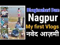 Bhagimahari dam nagpur vlog  vlogger naved azmi  traveling vlogs