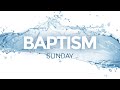 Baptism sunday