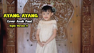 Download lagu AYANG AYANG COVER ANAK PAUD VIRAL VERSI KOPLO TERBARU - SAFEA -   ANNYCO MUSIK
