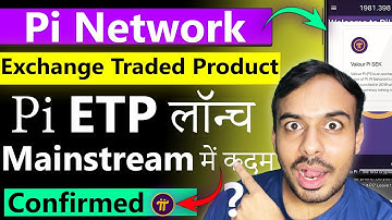 Pi Exchange Traded Product | Pi Network New Update | Pi Price | Pi Migration | Pi Buy | Pi Apps 😮