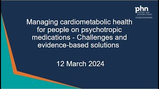 Managing cardiometabolic health for people on psychotropic medications - 12 March 2024