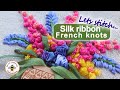 🌷Ribbon Flowers Embroidery - Ribbon work French knots🌷 Beginners embroidery tutorial