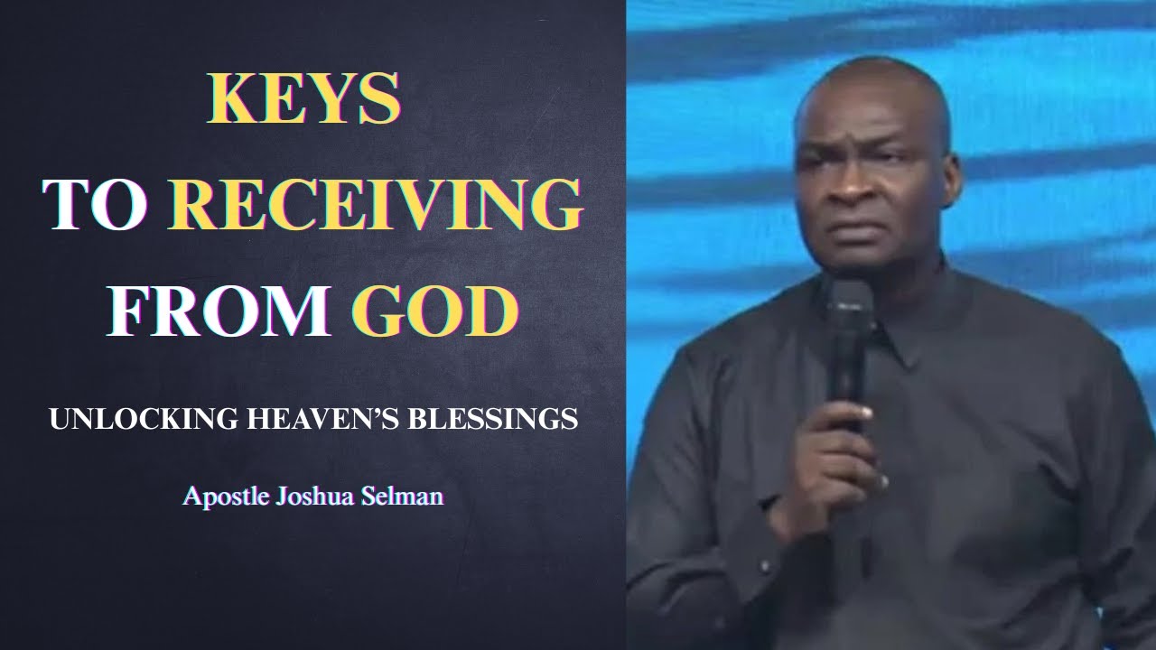 Keys to receiving from God || Apostle Joshua Selman