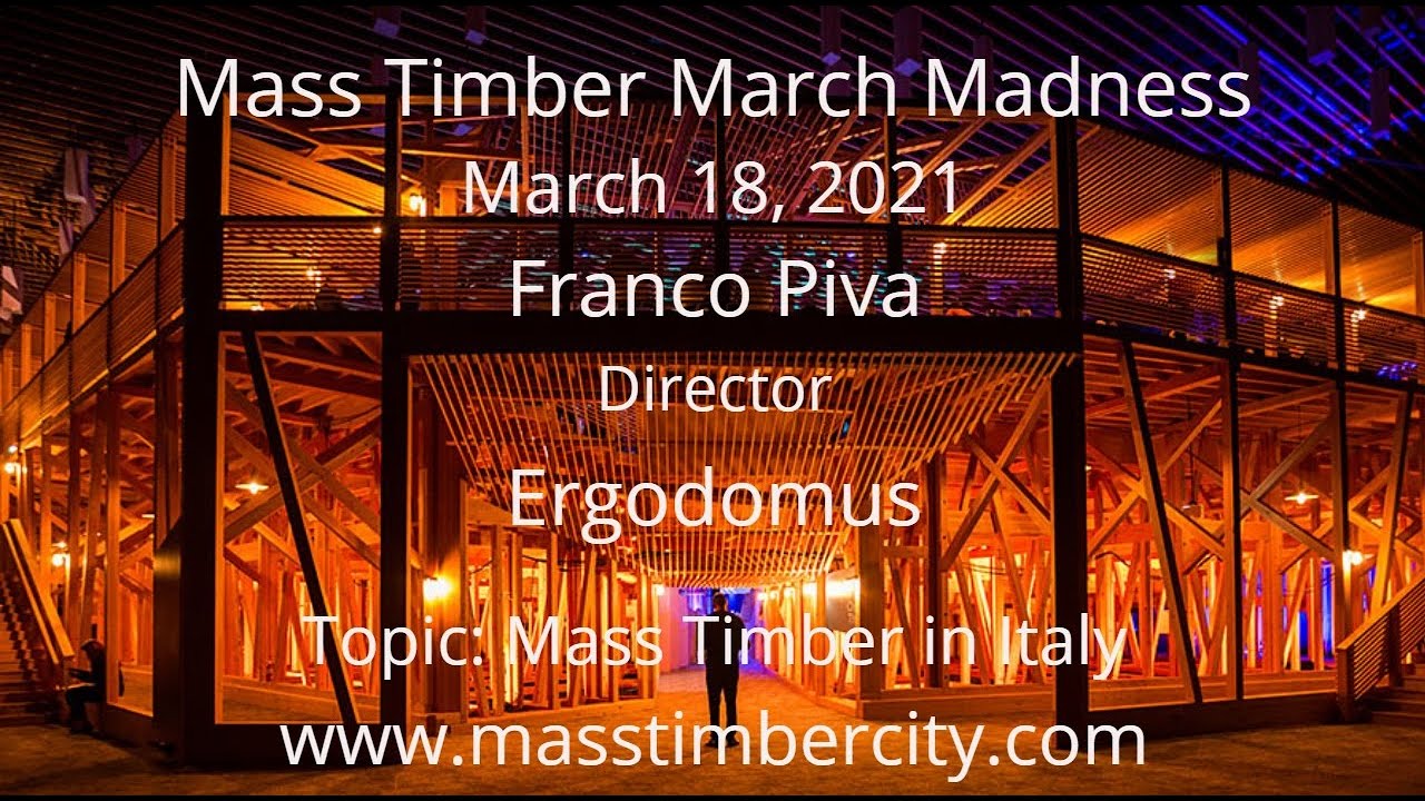Mass Timber in Italy - Franco Piva - Ergodomus - March 18, 2021