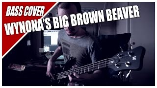 Wynona&#39;s Big Brown Beaver - Primus - Bass Cover