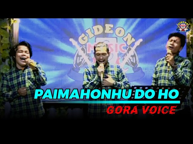 PAIMAHONHU DO HO  - COVER  GORA VOICE - Songwriter  : Lans Hutabarat class=