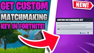 How To Get A CUSTOM MATCHMAKING KEY In Fortnite! (DETAILED Tutorial!)