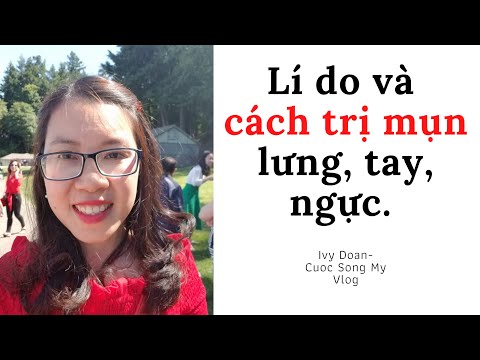 Trị Mụn|| Lí do Mụn ở ngực, lưng, vai, cánh tay và cách khắc phục như thể nào?