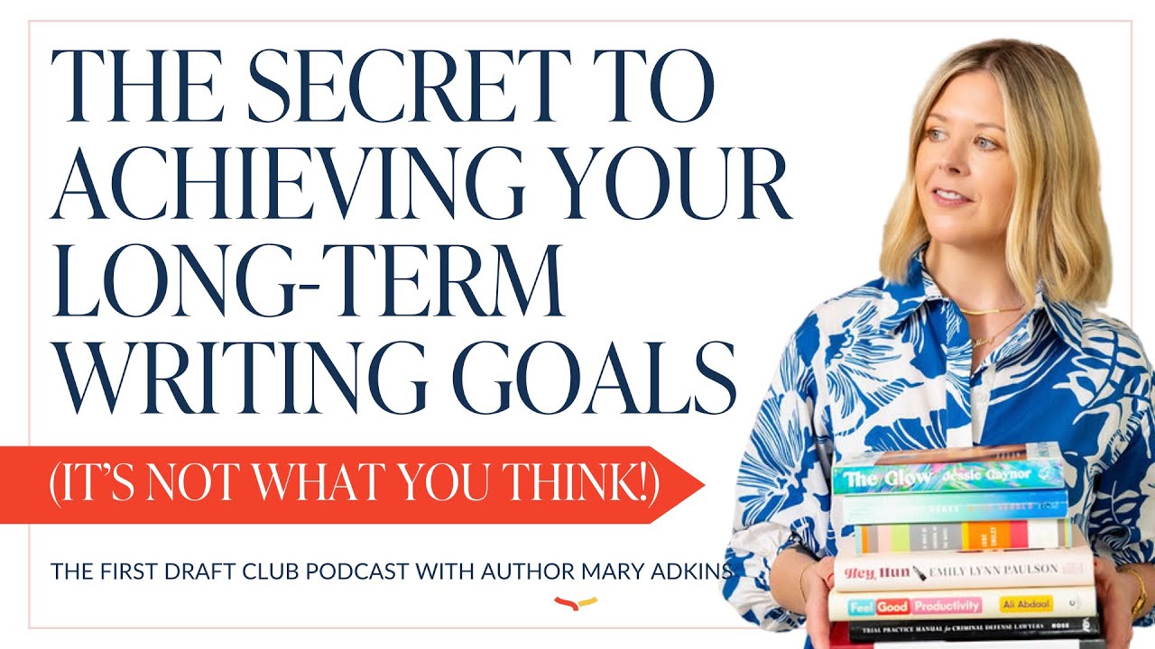 Long-Term Writing Goals, Fatigue, and Mindset | The First Draft Club ...