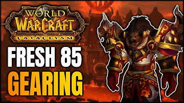 Fresh Level 85 Gearing Guide in Cataclysm Classic