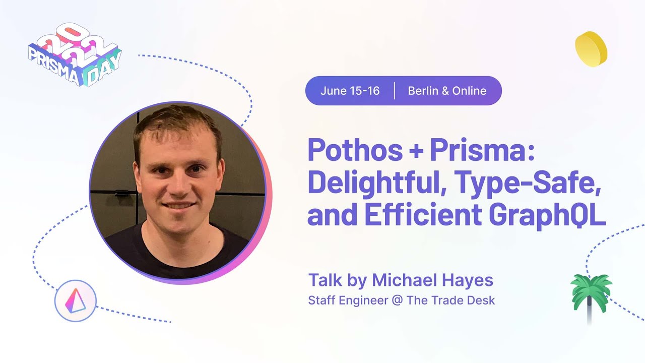 Pothos + Prisma: delightful, type-safe and efficient GraphQL - Michael  Hayes I Prisma Day 2022