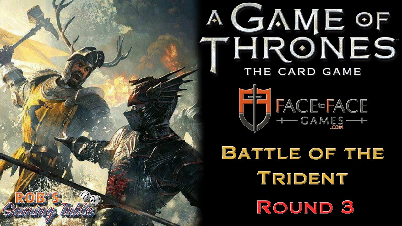 Game of Thrones LCG: Battle of the Trident @ F2F Games - R3 - YouTube