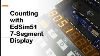 #25 Counting with Edsim51 7-Segment Display