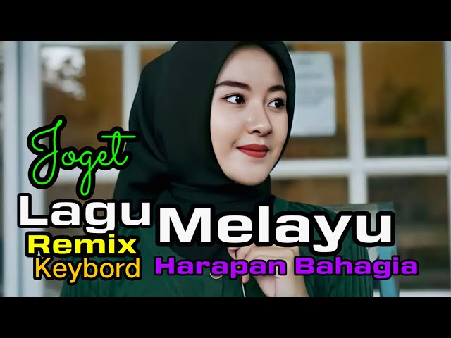 Lagu Melayu Harapan Bahagia ⚜️ Remix ⚜️ Joget Keybord ❤️‍🔥 lagi viral ❤️‍🔥 Top ❤️‍🔥 class=