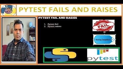 34. Pytest Fail And Raises | Failing with pytest.fail() | Testing for Expected Exceptions