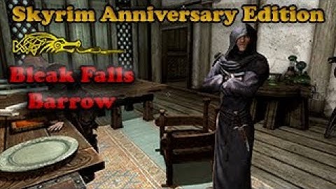 Bleak Falls Barrow - Walkthrough - Skyrim Anniversary Edition