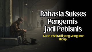 Dari Pengemis Jadi Pebisnis Sukses: Kisah Inspiratif yang Mengubah Hidup!