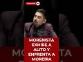 MORENISTA EXHIBE A ALITO Y ENFRENTA A MOREIRA | #shorts #debate #política #sheinbaum #4t #usa