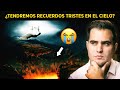 ¿Recordaremos en el cielo a nuestros familiares y amigos que se fueron al Infierno? 😰😭