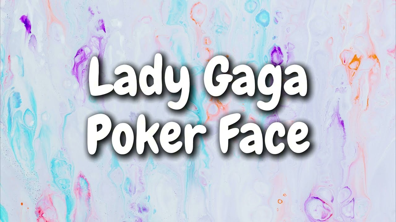 Lady Gaga - Poker Face (Lyrics)