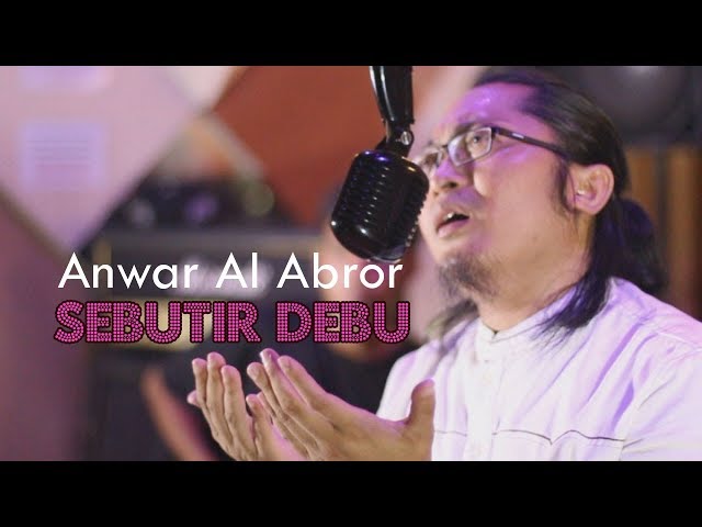 Sebutir Debu Anwar Al Abror - Video Full HD class=