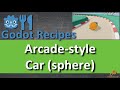 Godot Recipe: 3D Arcade-style Car (with a sphere)