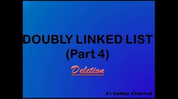 Deletion in Doubly Linked List  (Part 4)