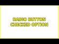 Radio button checked option