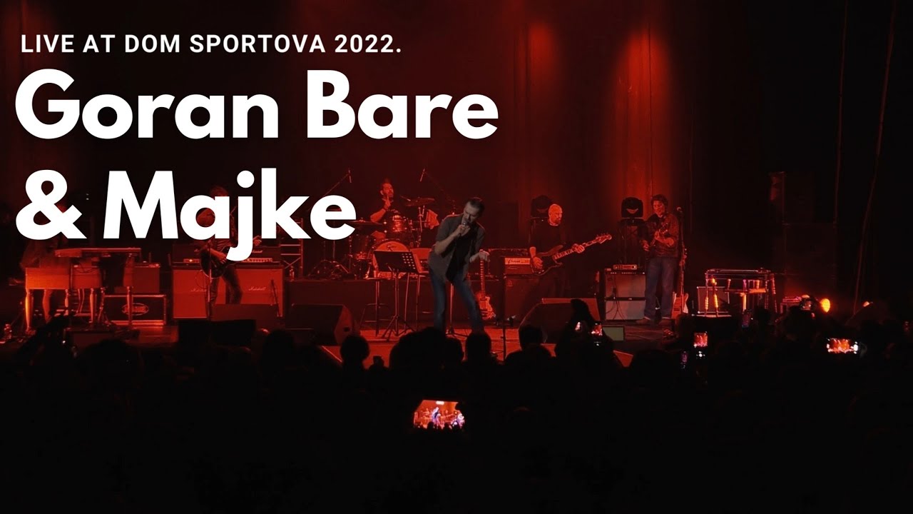 Goran Bare & Majke - Odvedi me (Live at Dom sportova 2022)