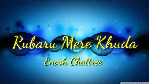 Rubaru Mere Khuda || Hindi Christian Song || Enosh Chattree