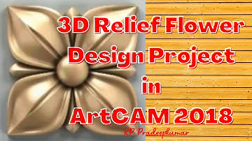 3D  Relief Flower Design Project in ArtCAM 2018